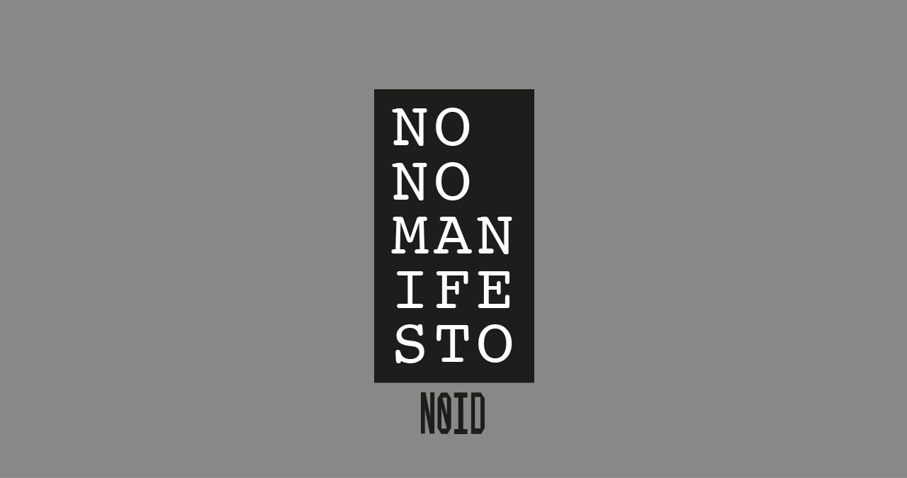 NOID 2020 — NONO MANIFESTO