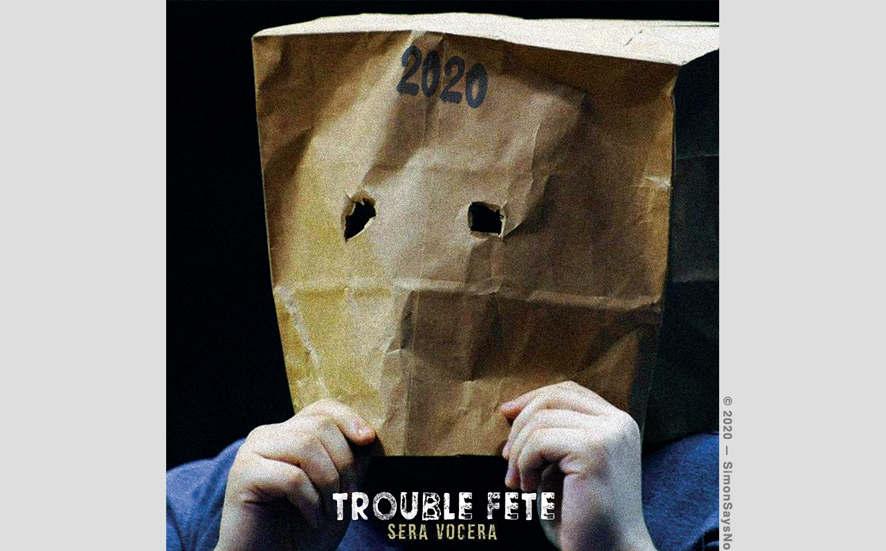 SERA VOCERA 2020 — TROUBLE FETE