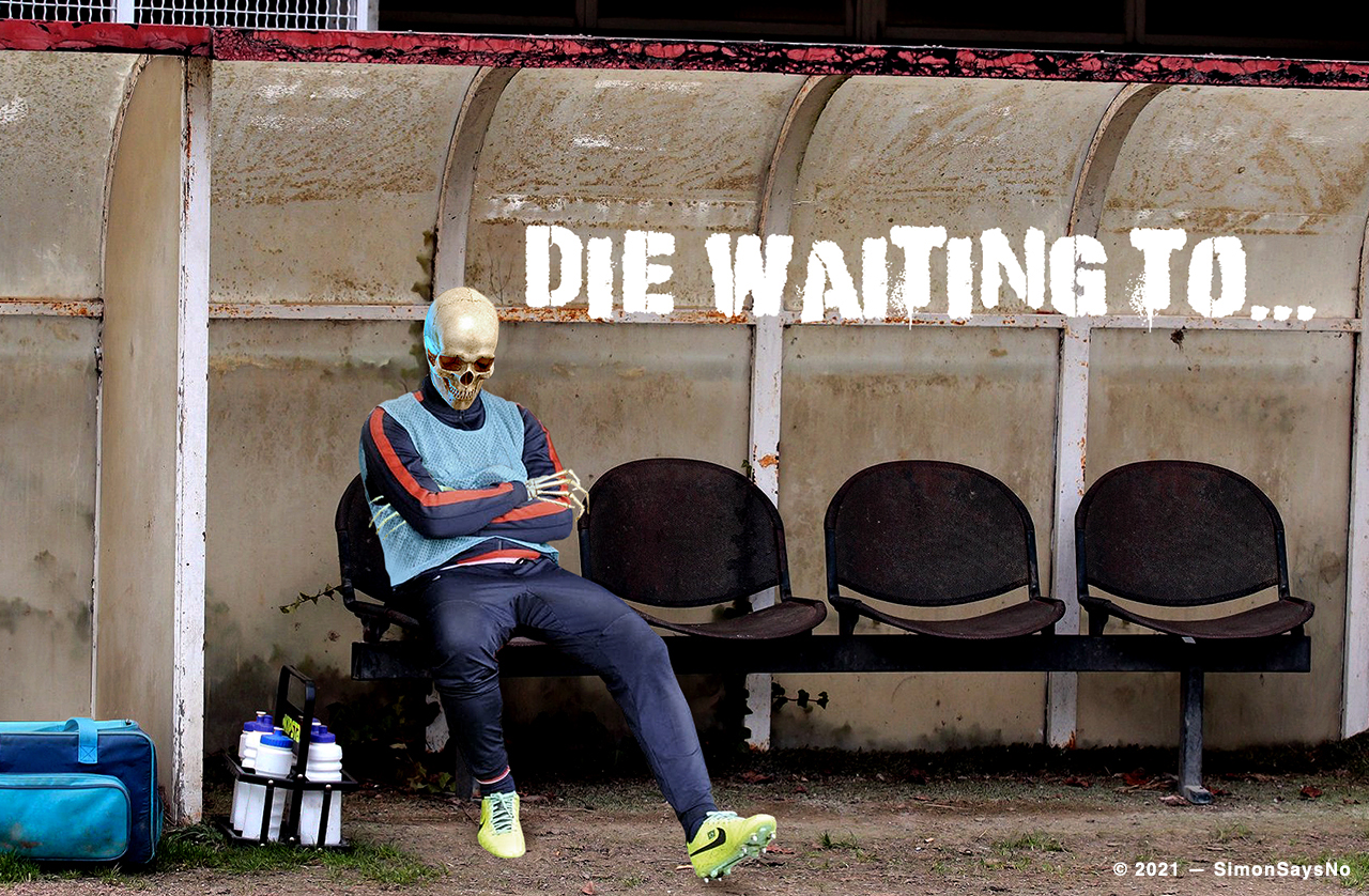 SIMONSAYSNO 2021 — DIE WAITING TO…WORK